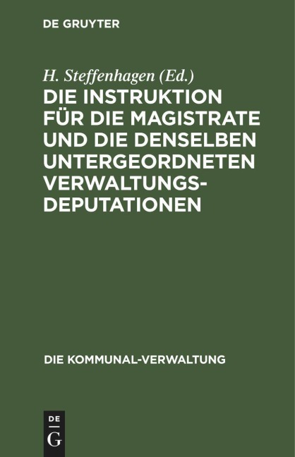 Die Instruktion für die Magistrate und die denselben untergeordneten Verwaltungs-Deputationen - 