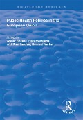 Cover-Bild zum Titel 'Public Health Policies in the European Union' von 'Walter Holland, Bernard Merkel, Elias Mossialos'