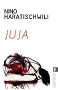 Cover-Bild zum Titel 'Juja' von 'Nino Haratischwili'
