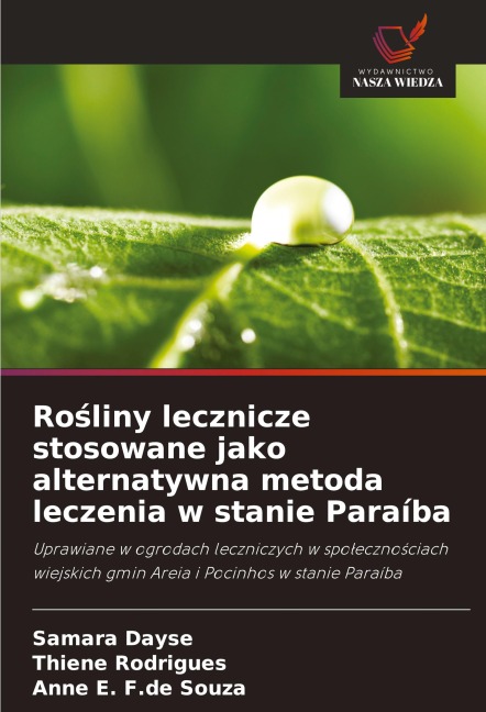 Ro¿liny lecznicze stosowane jako alternatywna metoda leczenia w stanie Paraíba - Samara Dayse, Thiene Rodrigues, Anne E. F. de Souza