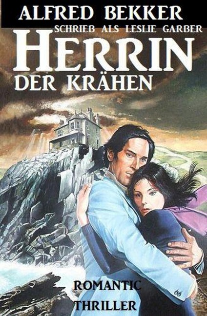Herrin der Krähen - Leslie Garber, Alfred Bekker
