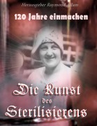 Cover-Bild zum Titel '120 Jahre einwecken' von 'Raymond Adam'