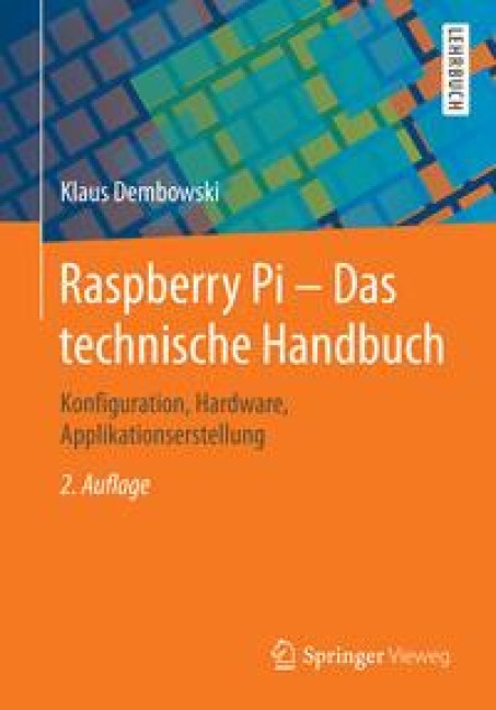 Raspberry Pi - Das technische Handbuch - Klaus Dembowski