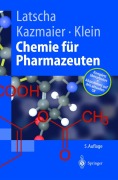 Cover-Bild zum Titel 'Chemie für Pharmazeuten' von 'Hans P. Latscha, Helmut Klein, Uli Kazmaier'