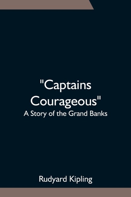 Captains Courageous - Rudyard Kipling