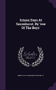 Cover-Bild zum Titel 'School Days At Saxonhurst, By 'one Of The Boys'' von 'Percy Hetherington Fitzgerald'