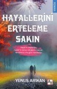 Cover-Bild zum Titel 'Hayallerini Erteleme Sakin' von 'Yunus Arikan'