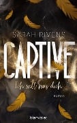 Cover-Bild zum Titel 'Captive - Ich will nur dich' von 'Sarah Rivens'