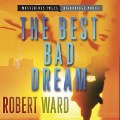 The Best Bad Dream Lib/E - Robert Ward