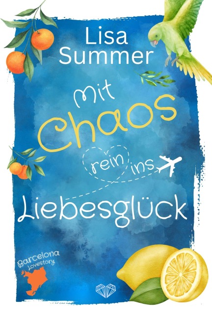 Mit Chaos rein ins Liebesglück - Lisa Summer