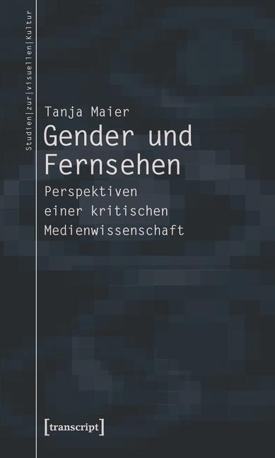 Gender und Fernsehen - Tanja Maier