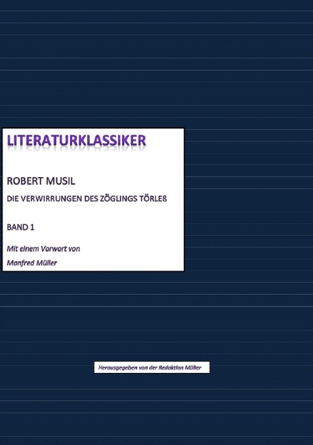 Literaturklassiker Band 1: Robert Musil - Die Verwirrungen des Zöglings Törleß - Robert Musil (hg. von Redaktion Müller)