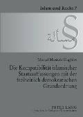 Die Kompatibilität islamischer Staatsauffassungen mit der freiheitlich demokratischen Grundordnung - Murad M. Daghles