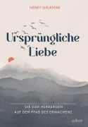 Cover-Bild zum Titel 'Ursprüngliche Liebe' von 'Henry Shukman'