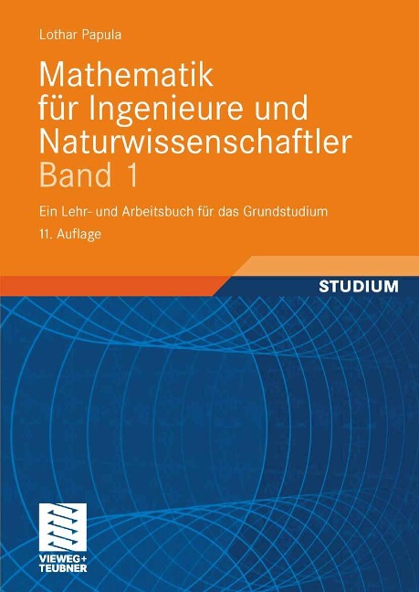 Mathematik für Ingenieure und Naturwissenschaftler Band 1 - Lothar Papula