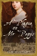 Cover-Bild zum Titel 'A Plague on Mr Pepys' von 'Deborah Swift'