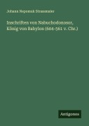 Cover-Bild zum Titel 'Inschriften von Nabuchodonosor, König von Babylon (604-561 v. Chr.)' von 'Johann Nepomuk Strassmaier'