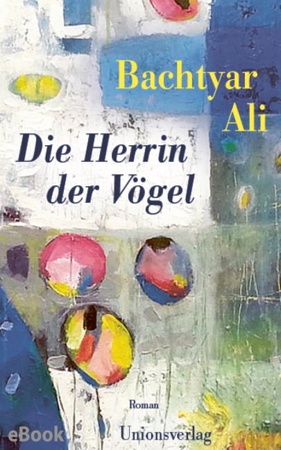 Die Herrin der Vögel - Bachtyar Ali