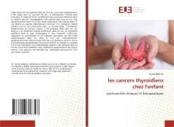 les cancers thyroidiens chez l'enfant - Samia Meherzi