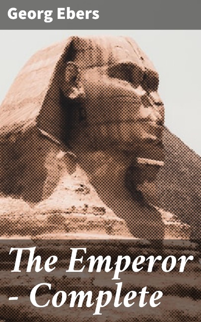 The Emperor - Complete - Georg Ebers