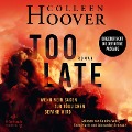 Cover-Bild zum Titel 'Too Late ¿ Wenn Nein sagen zur tödlichen Gefahr wird' von 'Colleen Hoover'