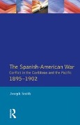 Cover-Bild zum Titel 'The Spanish-American War 1895-1902' von 'Joseph Smith'