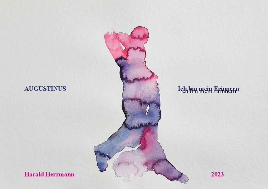 Augustinus - Ich bin mein Erinnern - Harald Herrmann
