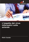 Cover-Bild zum Titel 'L'impatto dei virus informatici sulle aziende' von 'Mahir Gazdar'
