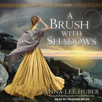 A Brush with Shadows Lib/E - Anna Lee Huber