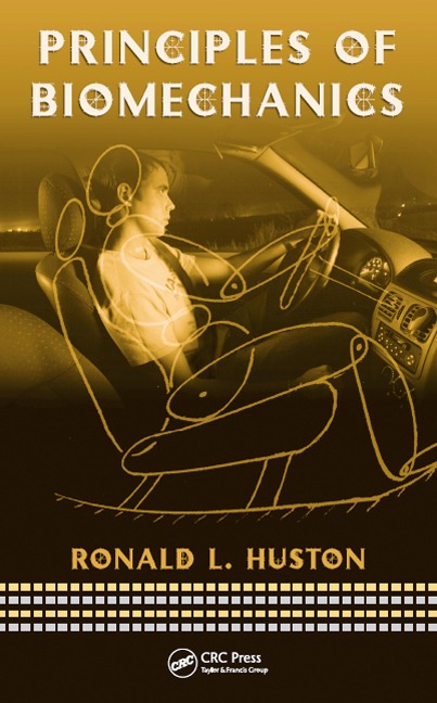 Principles of Biomechanics - Ronald Huston