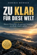 Cover-Bild zum Titel 'ZU KLAR FÜR DIESE WELT' von 'Dominik Wörner'