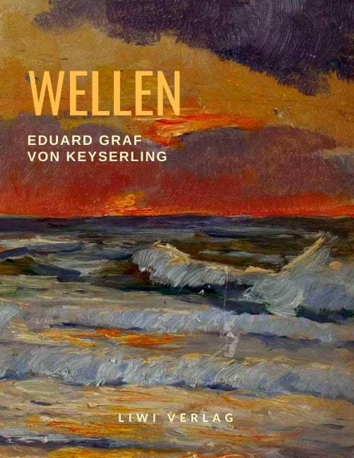 Wellen - Eduard Graf Von Keyserling
