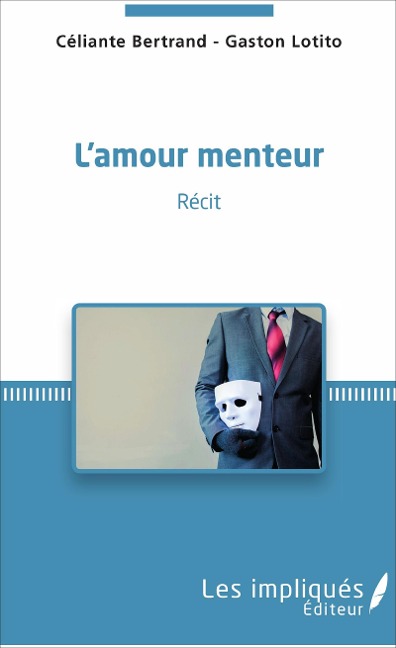 L'Amour menteur - Gaston Lotito, Céliante Bertrand