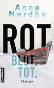 Cover-Bild zum Titel 'Rot. Blut. Tot.' von 'Anne Nordby'
