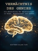 Cover-Bild zum Titel 'Vermächtnis Des Genies' von 'Matthew Kalani Tate'