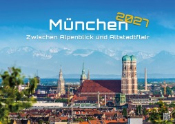 Cover-Bild zum Titel 'München - Zwischen Alpenblick und Altstadtflair - 2027 - Kalender DIN A3' von ''