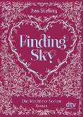 Cover-Bild zum Titel 'Finding Sky Die Macht der Seelen' von 'Joss Stirling'