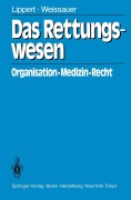 Cover-Bild zum Titel 'Das Rettungswesen' von 'Hans-Dieter Lippert, W. Weissauer'