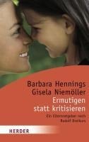 Ermutigen statt kritisieren - Barbara Hennings, Gisela Niemöller