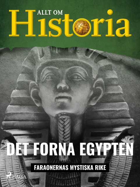 Det forna Egypten - Faraonernas mystiska rike - Allt om Historia