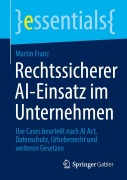 Cover-Bild zum Titel 'Rechtssicherer AI-Einsatz im Unternehmen' von 'Martin Franz'