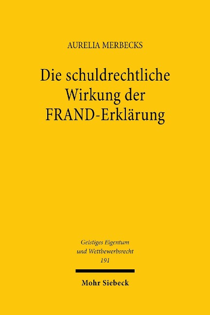Die schuldrechtliche Wirkung der FRAND-Erklärung - Aurelia Merbecks