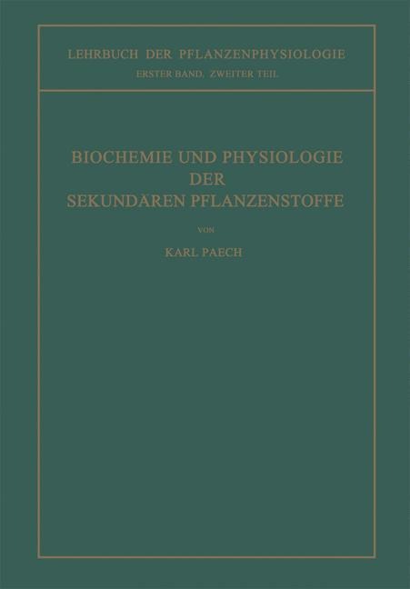 Biochemie und Physiologie der Sekundären Pflanzenstoffe - Karl Paech