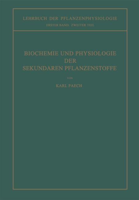 Biochemie und Physiologie der Sekundären Pflanzenstoffe - Karl Paech
