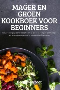 Cover-Bild zum Titel 'MAGER EN GROEN KOOKBOEK VOOR BEGINNERS' von 'Ilona de Groot'