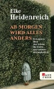 Ab morgen wird alles anders - Elke Heidenreich