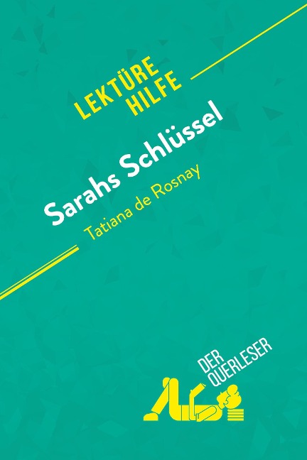 Sarahs Schlüssel von Tatiana de Rosnay (Lektürehilfe) - Cécile Perrel, Florence Balthasar