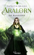 Cover-Bild zum Titel 'Aralorn - Die Wandlerin' von 'Patricia Briggs'