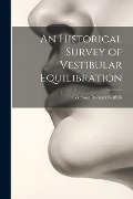 Cover-Bild zum Titel 'An Historical Survey of Vestibular Equilibration' von 'Coleman Roberts Griffith'
