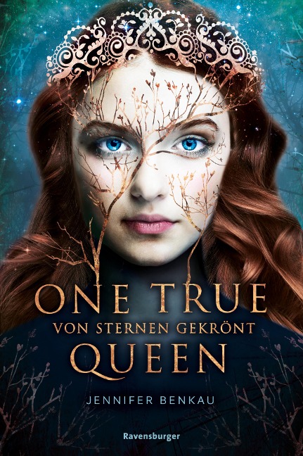 One True Queen, Band 1: Von Sternen gekrönt (Epische Romantasy von SPIEGEL-Bestsellerautorin Jennifer Benkau) - Jennifer Benkau